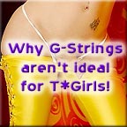 Why G-Strings aren't ideal for trannies